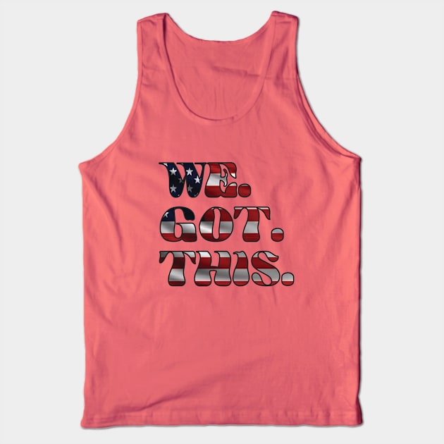 We Got This Tank Top by RKP'sTees